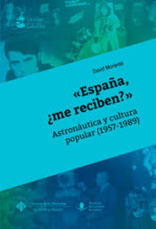 Portada de «España, ¿me reciben?»: Astronáutica y cultura popular (1957-1989)