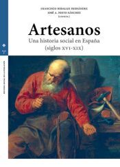 Portada de Artesanos. Una historia social en Espa&ntilde;a (siglos XVI-XIX)