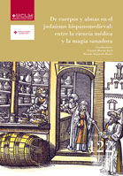 Portada de De cuerpos y almas en el judaísmo hispanomedieval: entre la ciencia médica y la