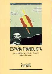 Portada de España franquista. Causa general y actitudes sociales ante la dictadura