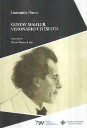 Portada de Gustav Mahler, visionario y déspota