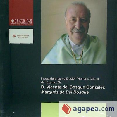 Investidura como Doctor Honoris Causa del Excmo Sr D Vicente del Bosque González