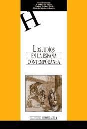 Portada de LOS JUDÍOS EN LA ESPAÑA CONTEMPORÁNEA. HISTORIA Y VISIONES: 1898-1998