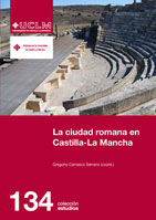 Portada de La ciudad romana en Castilla-La Mancha