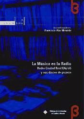 Portada de La música en la radio: Radio Ciudad Real EAJ65 y sus discos de pizarra