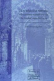 Portada de La traducción narrada: el recurso narrativo de la traducción ficticia