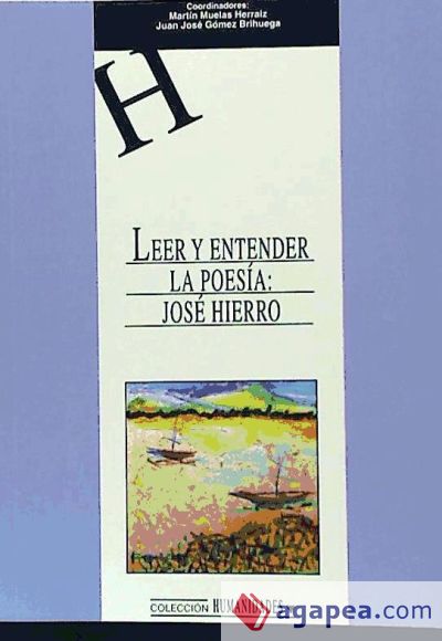 Leer y entender la poes&iacute;a: Jos&eacute; Hierro