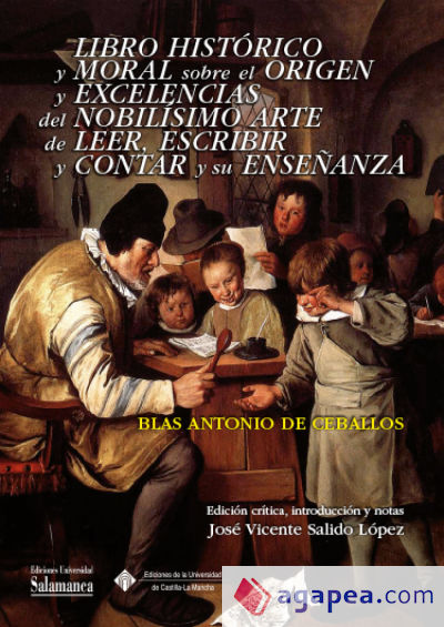Libro histórico y moral sobre el origen y excelencias del nobílisimo arte de leer, escribir y contar y su enseñanza
