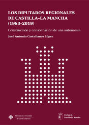 Portada de Los Diputados Regionales de Castilla-La Mancha (1983-2019)