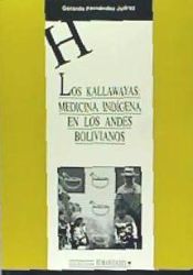 Portada de Los Kallawayas. Medicina indigena en los Andes Bolivianos