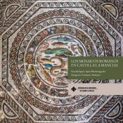 Portada de Los mosaicos romanos en Castilla-La Mancha