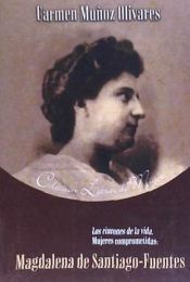 Portada de Los rincones de la vida. Mujeres comprometidas: Magdalena de Santiago-Fuentes