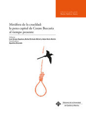 Portada de Metáfora de la crueldad: la pena capital de Cesare Beccaria al tiempo presente