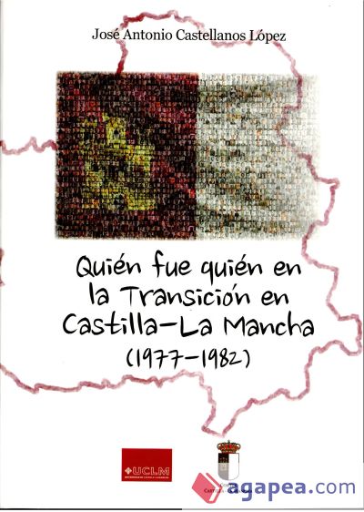 Quién fue quién en la transición en Castilla-La Mancha (1977-1982)