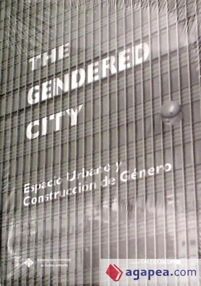 The gendered city. Espacio urbano y construccion de género