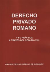 Portada de Derecho privado romano y su práctica a través del Código Civil