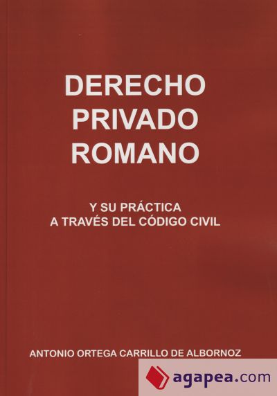 Derecho privado romano y su práctica a través del Código Civil