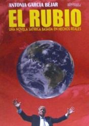 Portada de EL RUBIO. UNA NOVELA SATÍRICA BASADA EN HECHOS REALES