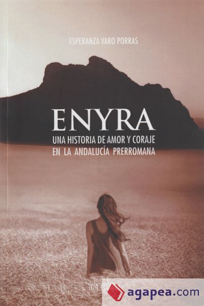 ENYRA UNA HISTORIA DE AMOR Y CORAJE EN LA ANDALUCÍA PRERROMANA