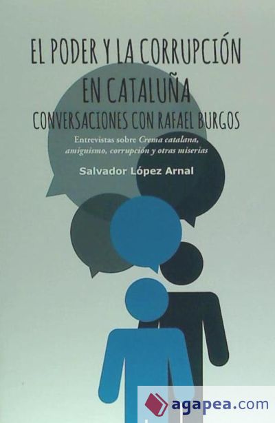 El poder y la corrupción en Cataluña. Conversaciones con Rafael Burgos
