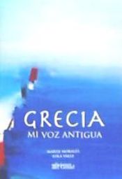 Portada de GRECIA. MI VOZ ANTIGUA