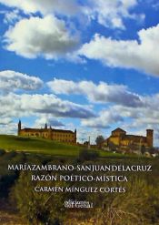 Portada de MARIA ZAMBRANO-SAN JUAN DE LA CRUZ RAZÓN POÉTICO-MÍSTICA