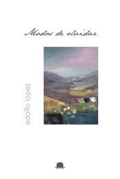 Portada de MODOS DE OLVIDAR