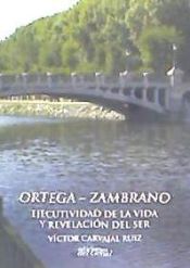 Portada de ORTEGA-ZAMBRANO EJECUTIVIDAD DE LA VIDA Y REVELACIÓN DEL SER