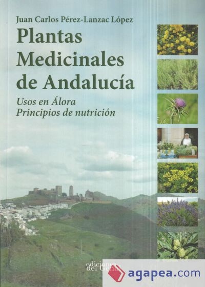 PLANTAS MEDICINALES DE ANDALUCÍA. USOS EN ÁLORA. PRINCIPIOS DE NUTRICIÓN