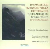 Portada de Un paseo con imágenes por la historia del desfiladero de los Gaitanes El Chorro, Málaga