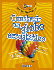 Portada de Construir un globo aerostático