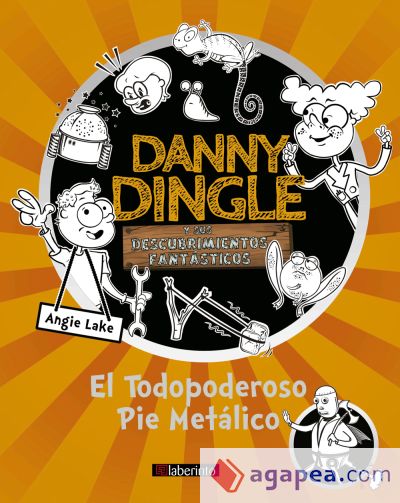 Danny Dingle y sus descubrimientos fantásticos: el Todopoderoso Pie Metálico