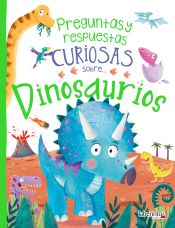 Portada de Preguntas y respuestas curiosas sobre... Dinosaurios