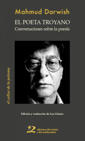 Portada de El poeta troyano : conversaciones sobre poesía