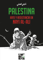 Portada de Palestina. Arte y resistencia en Nayi al-Ali