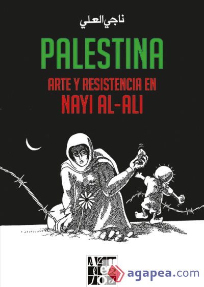 Palestina. Arte y resistencia en Nayi al-Ali