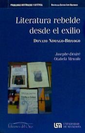 Portada de Literatura rebelde desde el exilio : Donato Ndongo-Bidyogo