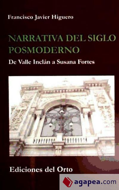 Narrativa del siglo psomoderno : de Valle Inclán a Susana Fortes