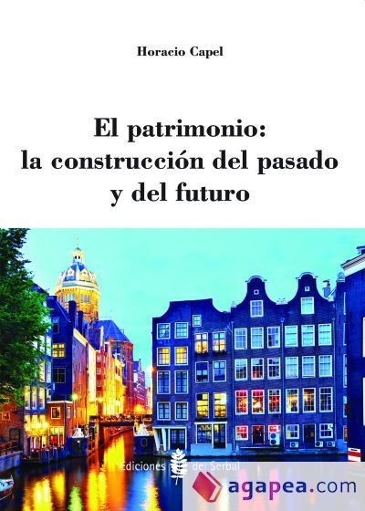 El patrimonio: la construcción del pasado y del futuro El patrimonio: la construcción del pasado y del futuro