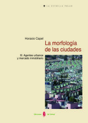 Portada de La morfología de las ciudades. Tomo III: Agentes urbanos y mercado inmobiliario