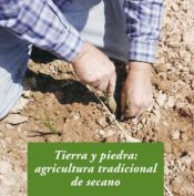 Portada de Tierra y piedra: Agricultura tradicional de secano