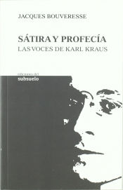 Portada de Sátira y profecía : las voces de Karl Kraus