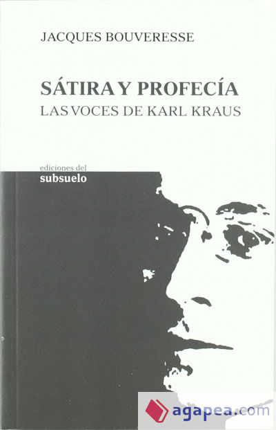 Sátira y profecía : las voces de Karl Kraus