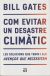 Portada de Com evitar un desastre climàtic, de Bill Gates