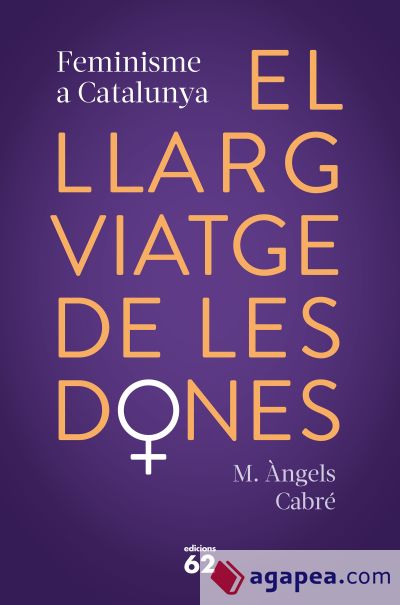 El llarg viatge de les dones. Feminisme a Catalunya