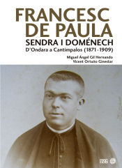 Portada de Francesc de Paula Sendra i Doménech: D'Ondara a Cantimpalos (1871-1909)