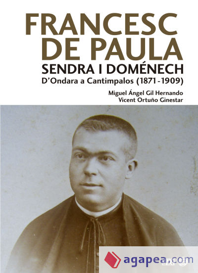 Francesc de Paula Sendra i Doménech: D'Ondara a Cantimpalos (1871-1909)