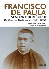 Portada de Francisco de Paula Sendra y Doménech: De Ondara a Cantimpalos (1871-1909)