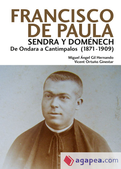 Francisco de Paula Sendra y Doménech: De Ondara a Cantimpalos (1871-1909)