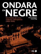 Portada de Ondara en negre: Una història de crims, violència i delinqüència (1835-1935)